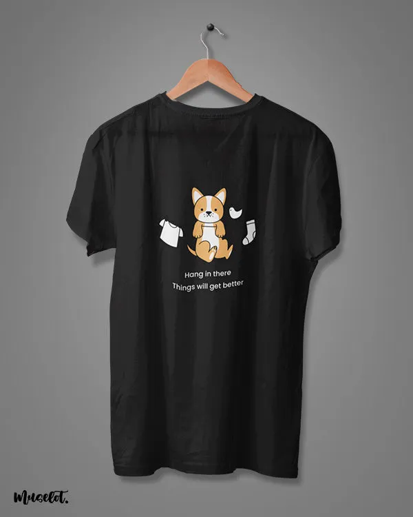 Hang in there printed t shirts