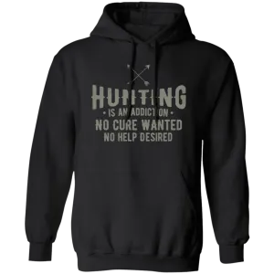 Hunting Is An Addicition - Hoodie