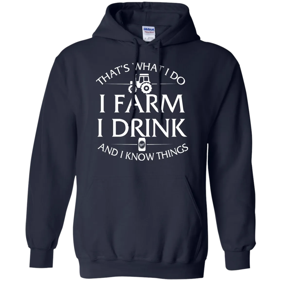 I Farm I Drink and I Know things Farmer shirts
