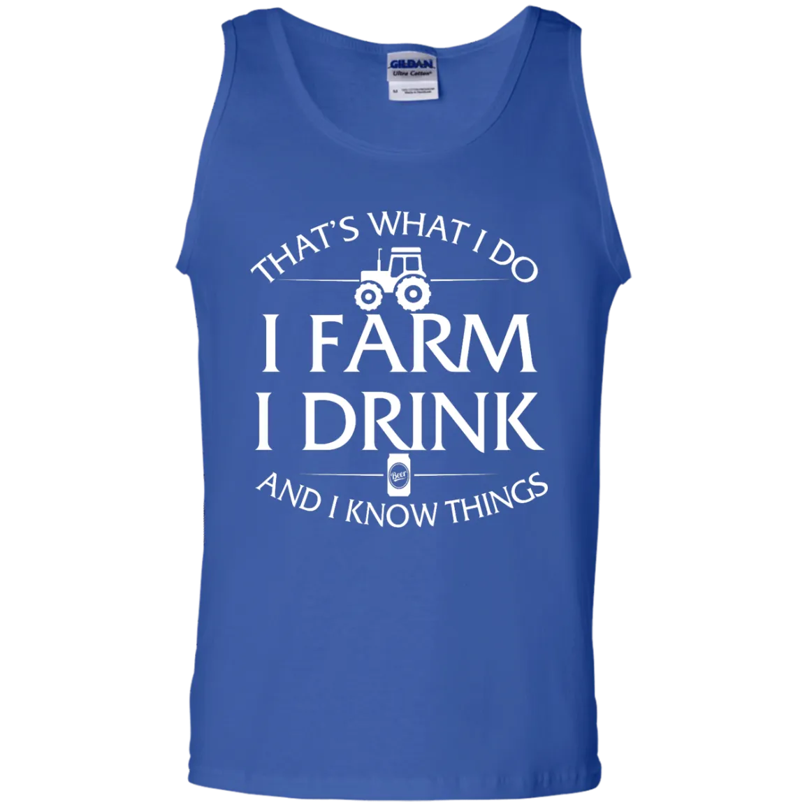 I Farm I Drink and I Know things Farmer shirts