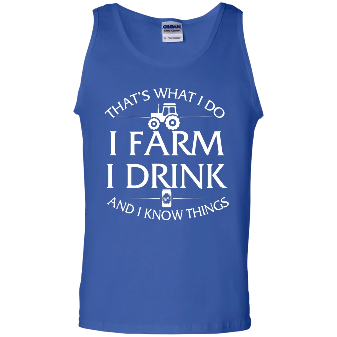 I Farm I Drink and I Know things Farmer shirts