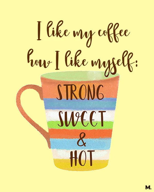 I like coffee how I like myself printed t shirts