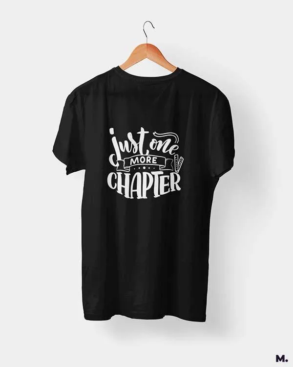 Just one more chapter printed t shirts