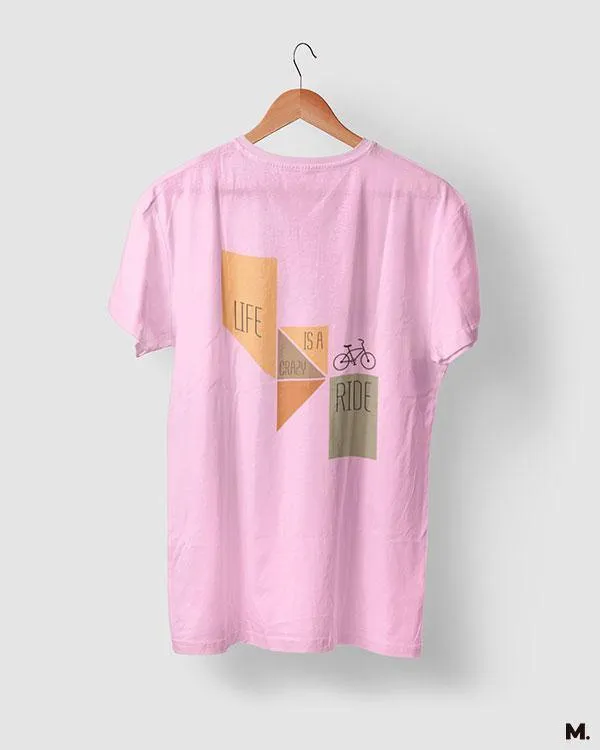 Life is a crazy ride printed t shirts