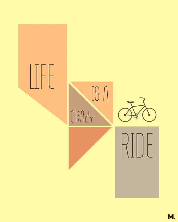Life is a crazy ride printed t shirts