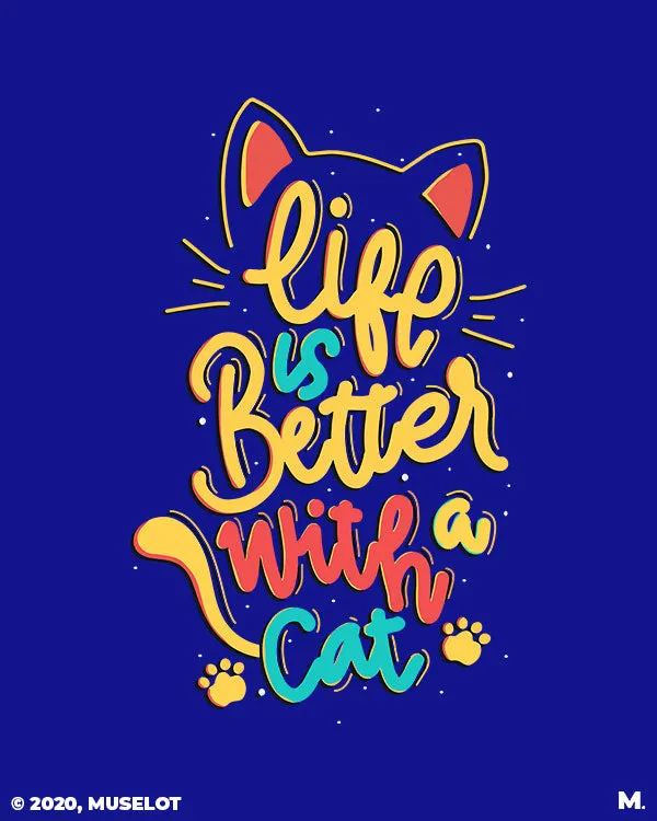 Life is better with cats printed t shirts