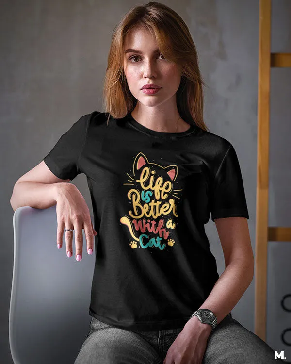 Life is better with cats printed t shirts