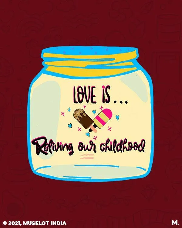 Love is reliving childhood printed t shirts