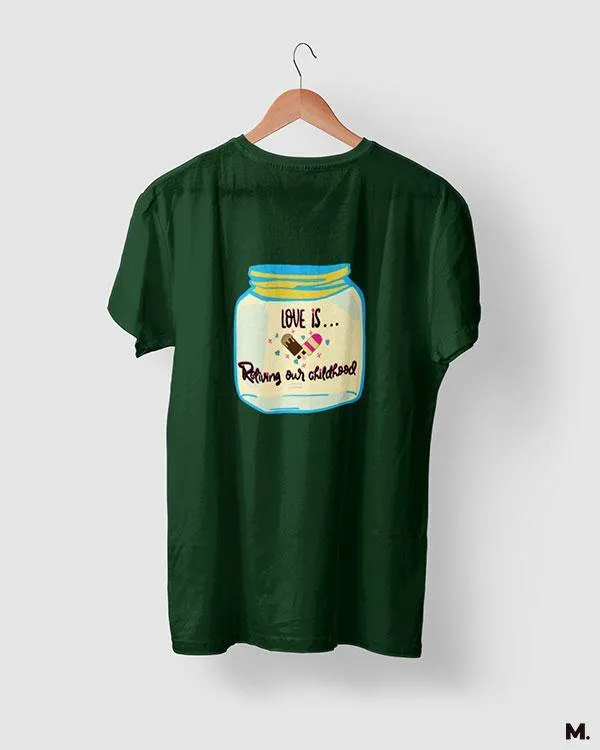 Love is reliving childhood printed t shirts