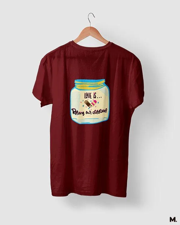 Love is reliving childhood printed t shirts