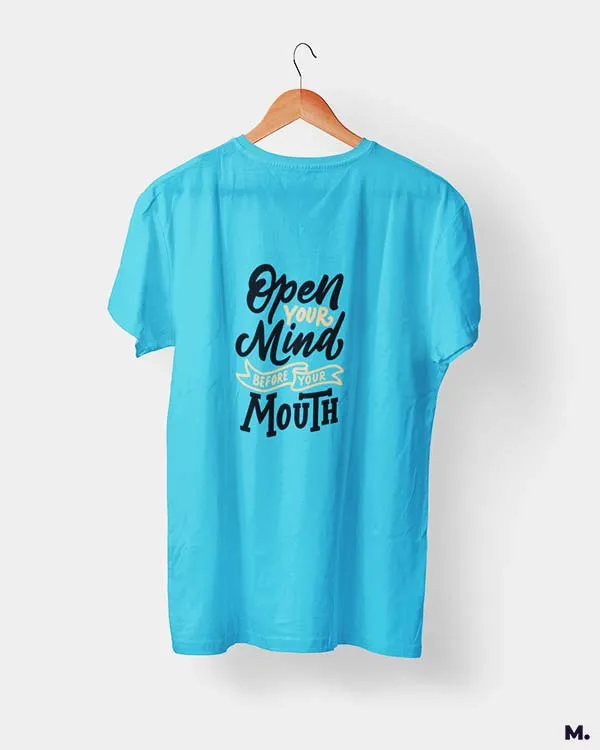 Open your mind before, mouth printed t shirts