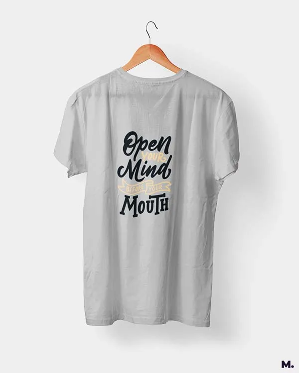 Open your mind before, mouth printed t shirts