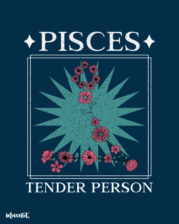 Pisces tender person printed t shirts
