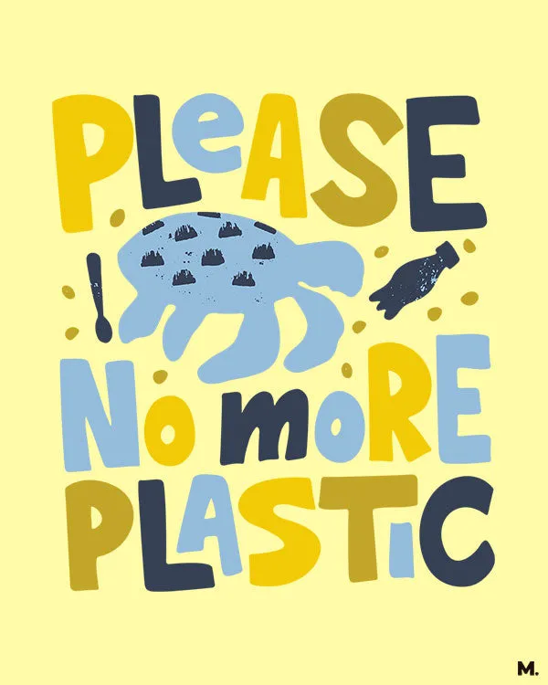 Please no more plastic printed t shirts