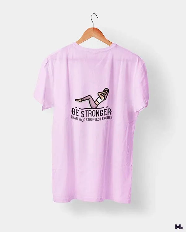 Stronger than strongest excuse printed t shirts