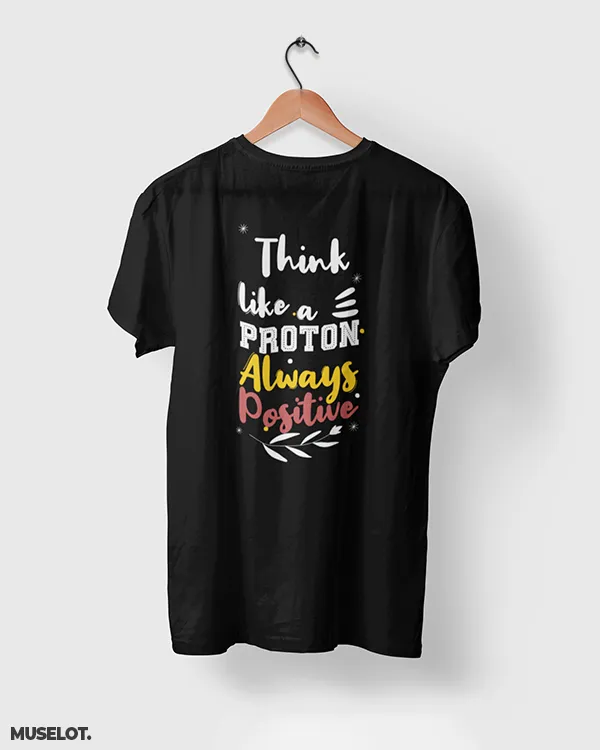 Think like a proton printed t shirts